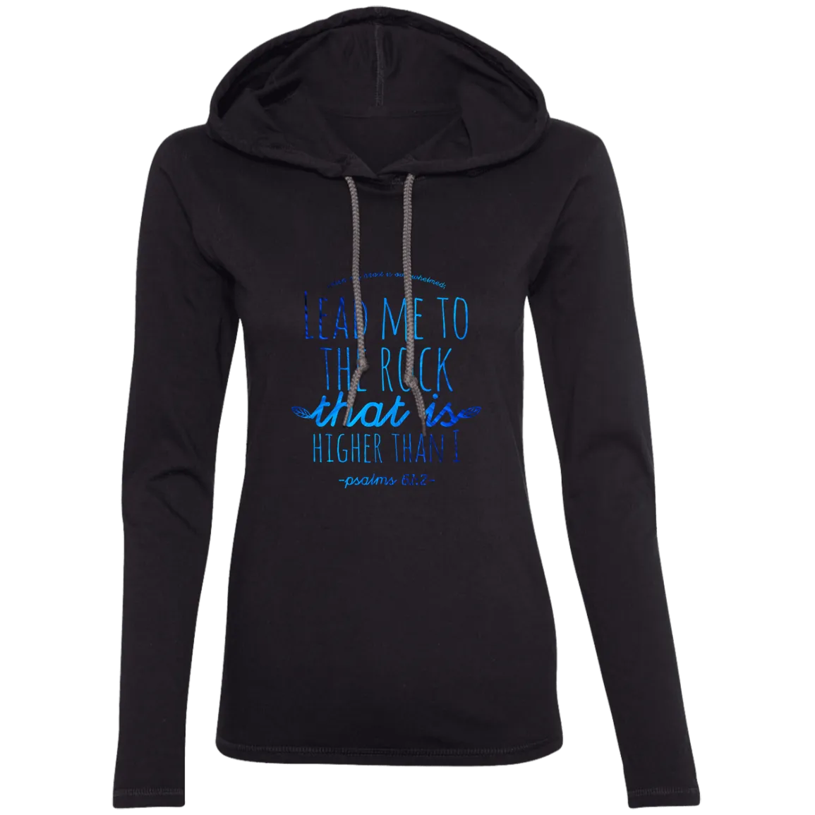 Bible Verse Ladies' Long Sleeve T-Shirt Hoodie - Lead Me To The Rock That Is Higher Than I ~Psalm 61:2~ Design 7