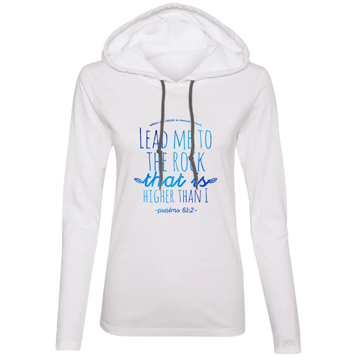 Bible Verse Ladies' Long Sleeve T-Shirt Hoodie - Lead Me To The Rock That Is Higher Than I ~Psalm 61:2~ Design 7