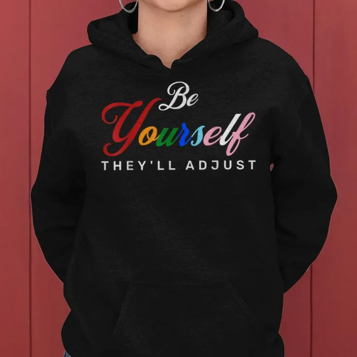 Lgbt Be Yourself They'll Lgbtq Rainbow Flag Pride Gay Ally Women Hoodie